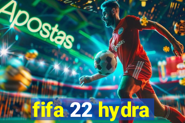 fifa 22 hydra